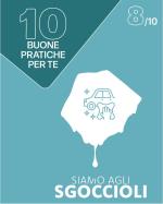 BUONA PRATICA N° 8 Lo sapevi che lavando l’auto a casa si possono consumare fino a 100 litri di acqua?  Riduci il lavaggio dell’auto e utilizza acqua e secchio per risparmiare fino a 70 litri a lavaggio.   